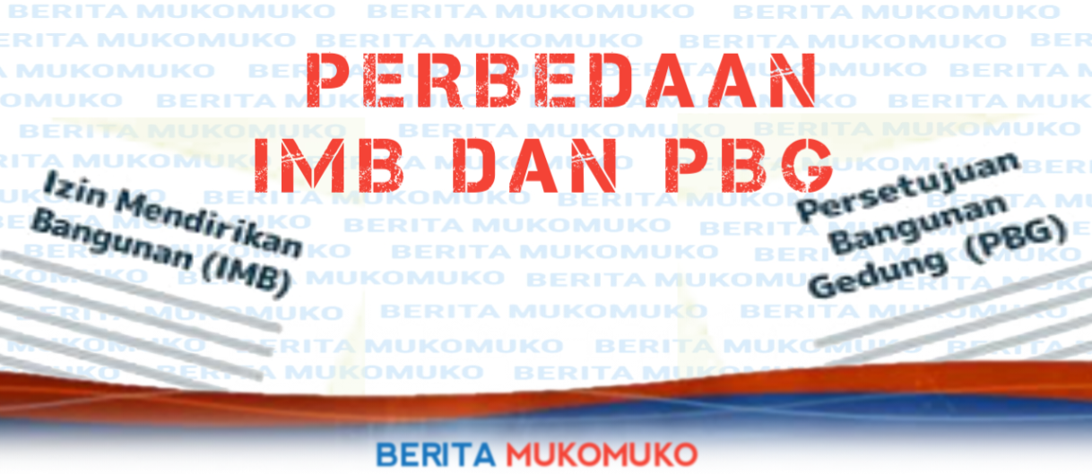 Apa Bedanya IMB Dan PBG.? Yuk Simak Ulasannya – Berita Mukomuko